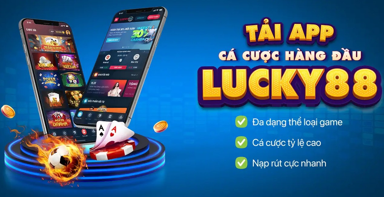 Tải app Lucky88 đi kèm nhiều khuyến mãi hấp dẫn.